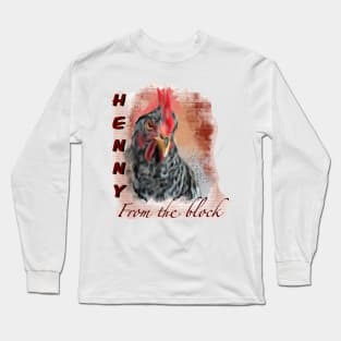 Henny From The Block Long Sleeve T-Shirt